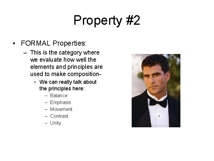 Property #2 • FORMAL Properties: – This is the category where we evaluate how