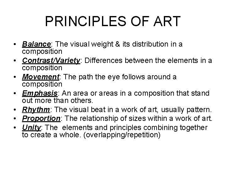 PRINCIPLES OF ART • Balance: The visual weight & its distribution in a composition