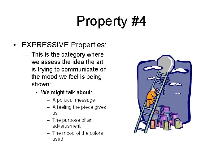 Property #4 • EXPRESSIVE Properties: – This is the category where we assess the