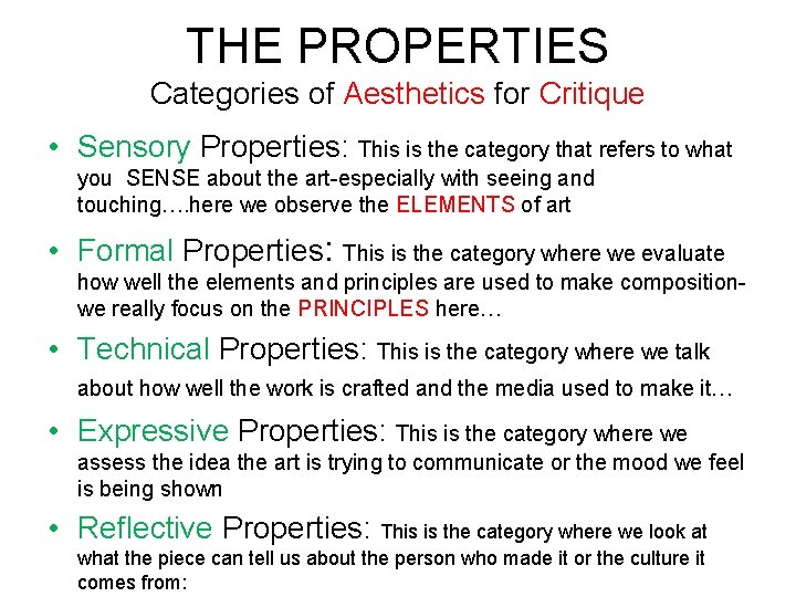 THE PROPERTIES Categories of Aesthetics for Critique • Sensory Properties: This is the category