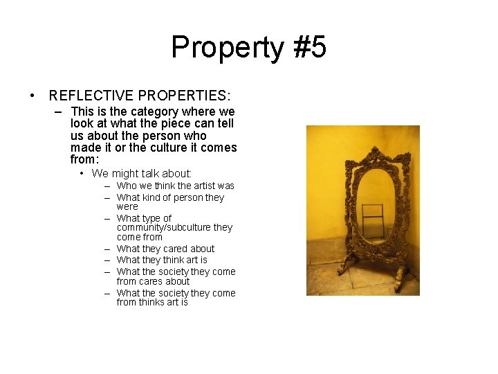 Property #5 • REFLECTIVE PROPERTIES: – This is the category where we look at