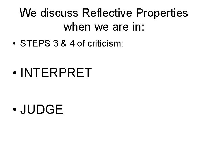 We discuss Reflective Properties when we are in: • STEPS 3 & 4 of