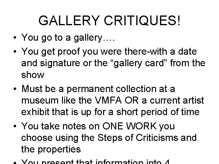 GALLERY CRITIQUES! • You go to a gallery…. • You get proof you were