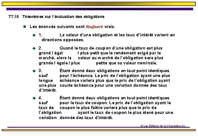 T 7. 10 Théorèmes sur l’évaluation des obligations n Les énoncés suivants sont toujours