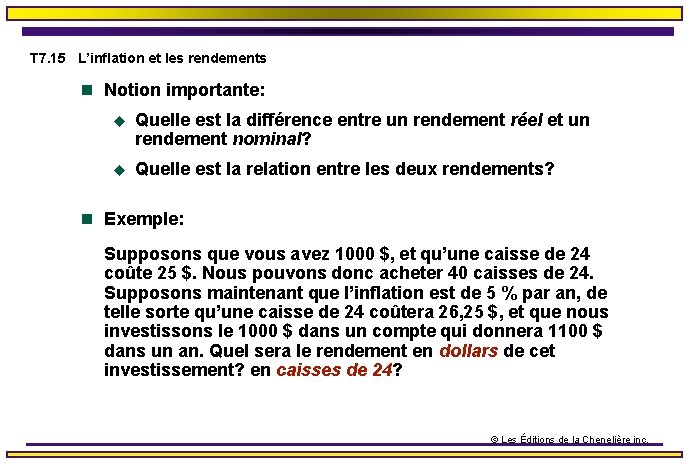 T 7. 15 L’inflation et les rendements n Notion importante: u Quelle est la