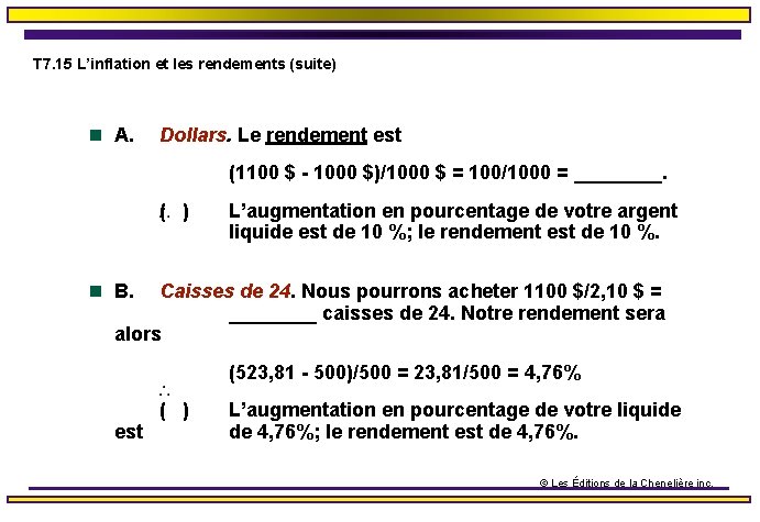 T 7. 15 L’inflation et les rendements (suite) n A. Dollars. Le rendement est