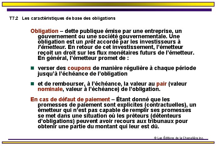 T 7. 2 Les caractéristiques de base des obligations Obligation – dette publique émise