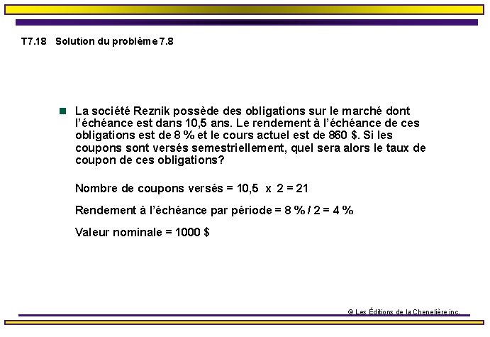 T 7. 18 Solution du problème 7. 8 n La société Reznik possède des