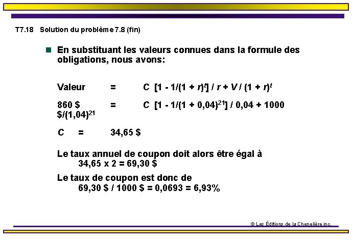 T 7. 18 Solution du problème 7. 8 (fin) n En substituant les valeurs