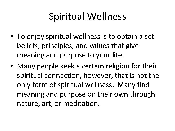 Spiritual Wellness • To enjoy spiritual wellness is to obtain a set beliefs, principles,
