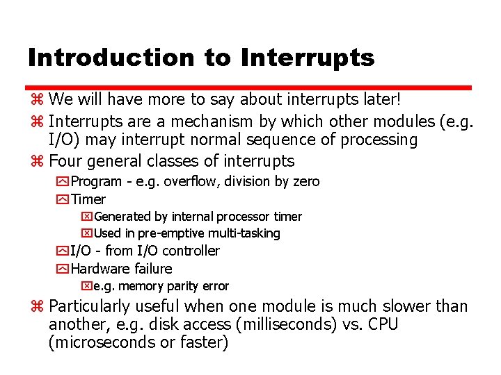 Introduction to Interrupts z We will have more to say about interrupts later! z