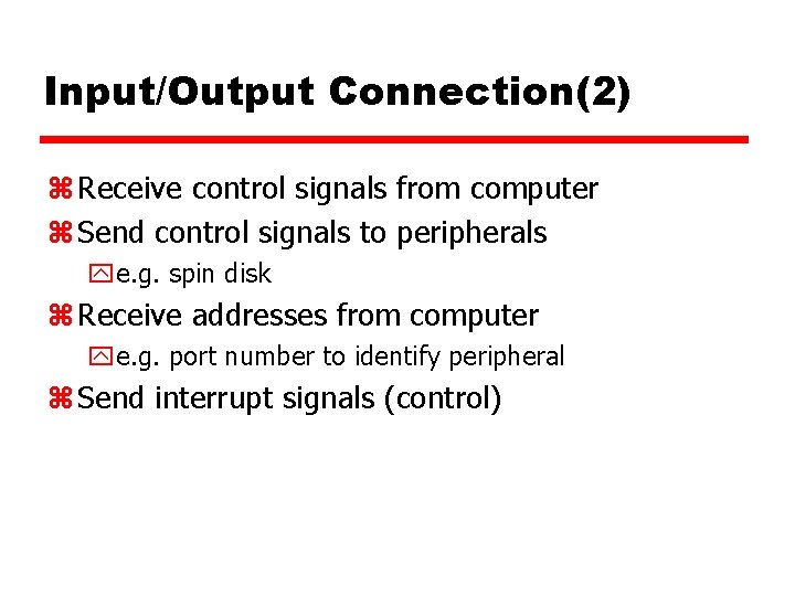 Input/Output Connection(2) z Receive control signals from computer z Send control signals to peripherals