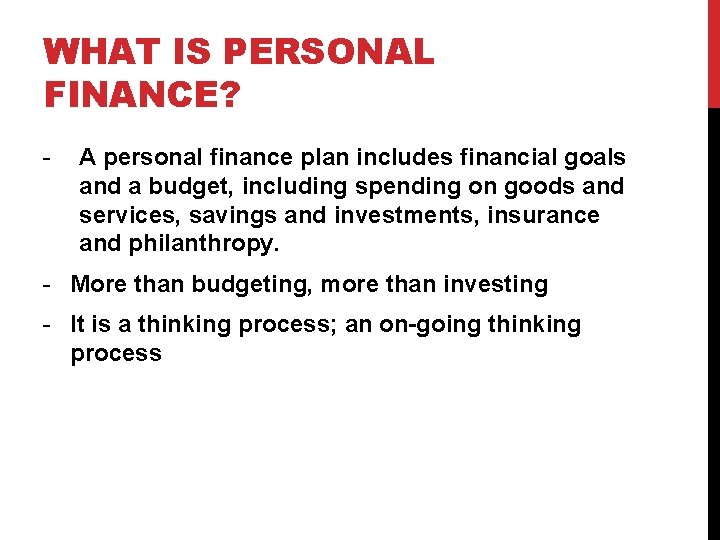 WHAT IS PERSONAL FINANCE? - A personal finance plan includes financial goals and a