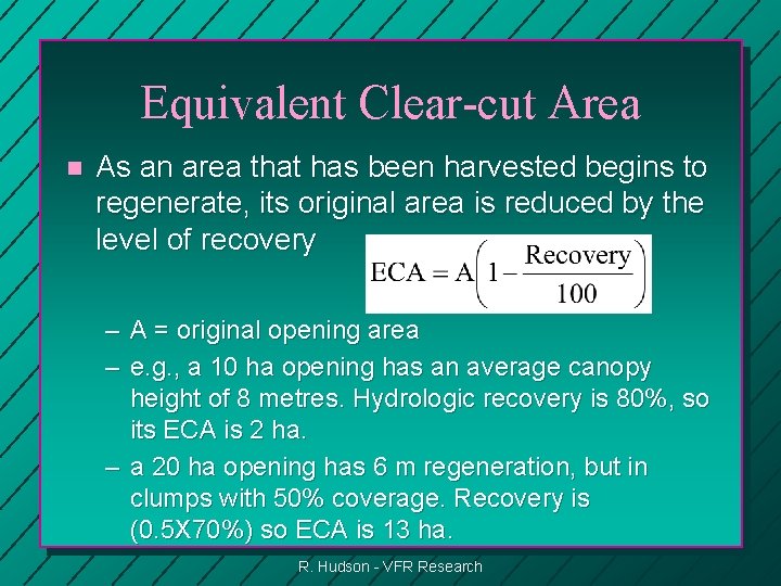 Equivalent Clear-cut Area n As an area that has been harvested begins to regenerate,