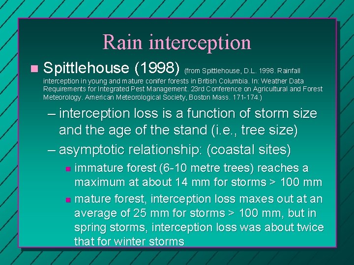 Rain interception n Spittlehouse (1998) (from Spittlehouse, D. L. 1998. Rainfall interception in young