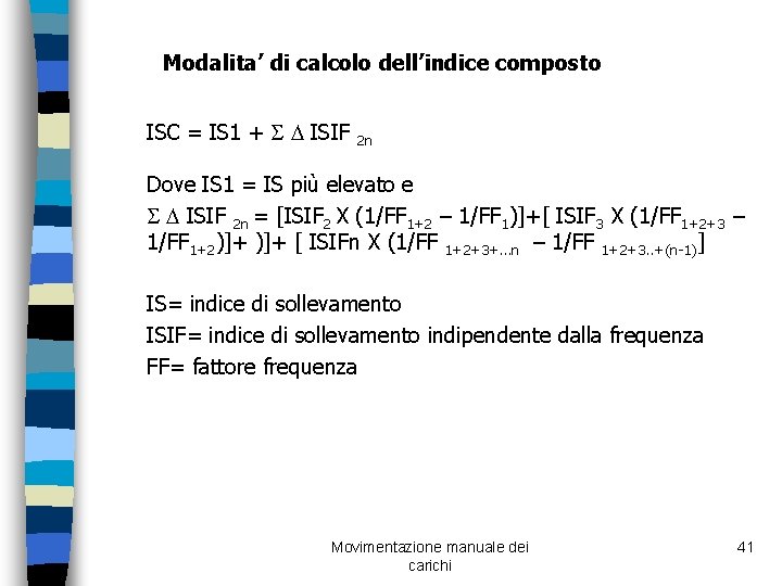 Modalita’ di calcolo dell’indice composto ISC = IS 1 + ISIF 2 n Dove