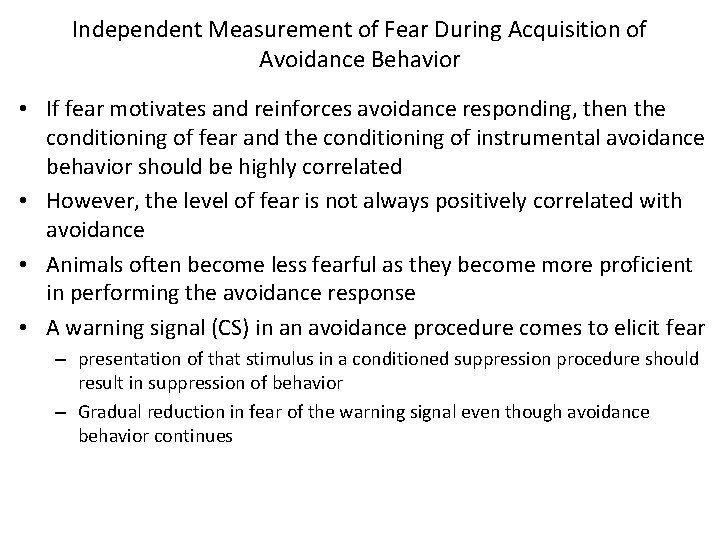 Independent Measurement of Fear During Acquisition of Avoidance Behavior • If fear motivates and Independent Measurement of Fear During Acquisition of Avoidance Behavior • If fear motivates and