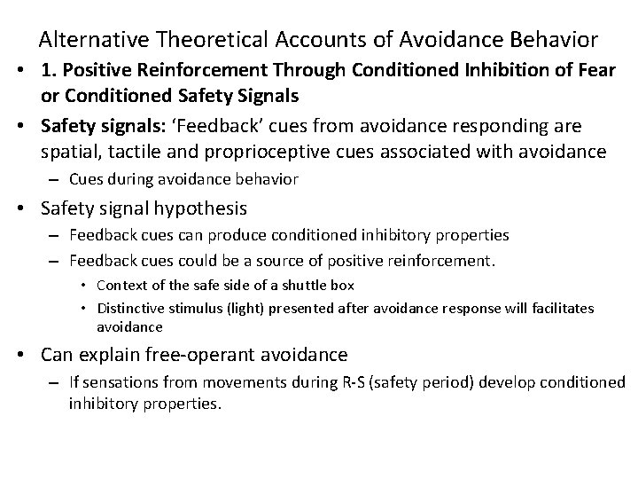 Alternative Theoretical Accounts of Avoidance Behavior • 1. Positive Reinforcement Through Conditioned Inhibition of Alternative Theoretical Accounts of Avoidance Behavior • 1. Positive Reinforcement Through Conditioned Inhibition of