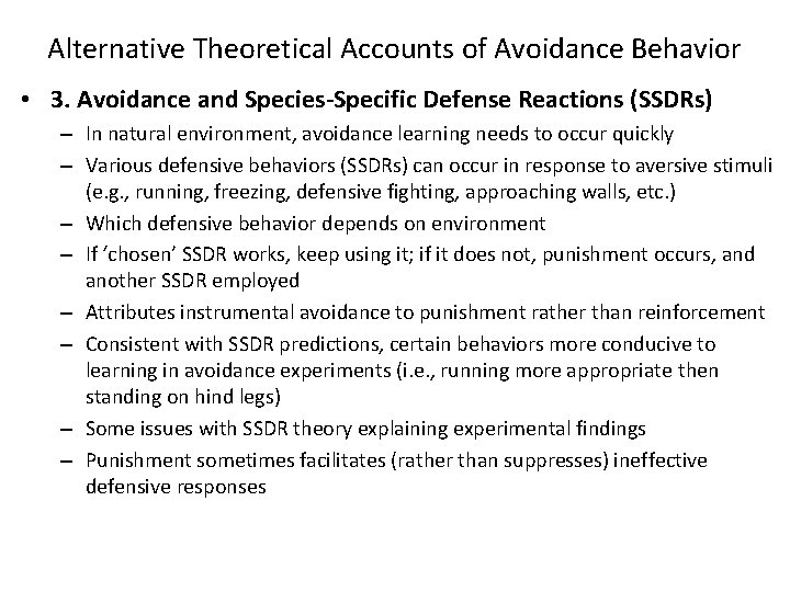Alternative Theoretical Accounts of Avoidance Behavior • 3. Avoidance and Species-Specific Defense Reactions (SSDRs) Alternative Theoretical Accounts of Avoidance Behavior • 3. Avoidance and Species-Specific Defense Reactions (SSDRs)