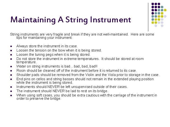 Maintaining A String Instrument String instruments are very fragile and break if they are