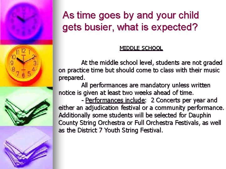 As time goes by and your child gets busier, what is expected? MIDDLE SCHOOL