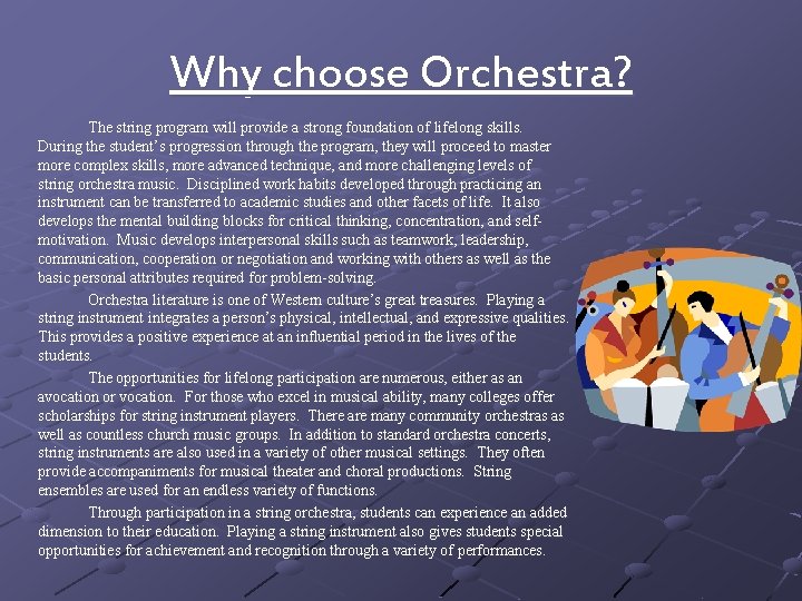 Why choose Orchestra? The string program will provide a strong foundation of lifelong skills.