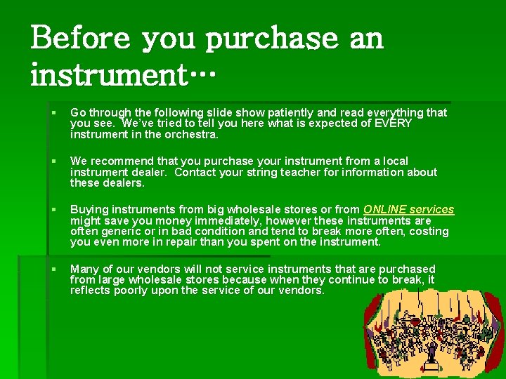 Before you purchase an instrument… § Go through the following slide show patiently and