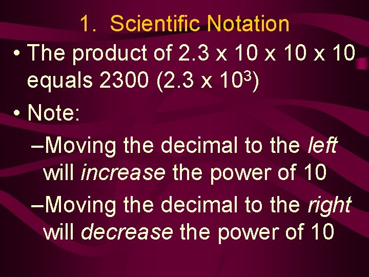 1. Scientific Notation • The product of 2. 3 x 10 equals 2300 (2.