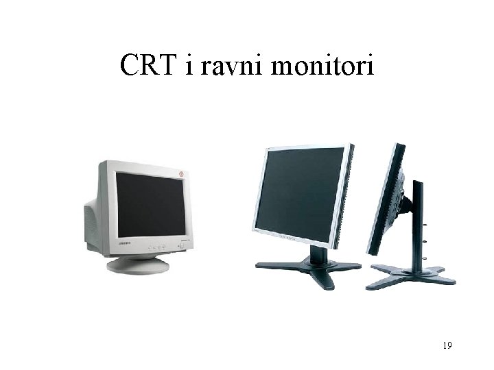 CRT i ravni monitori 19 