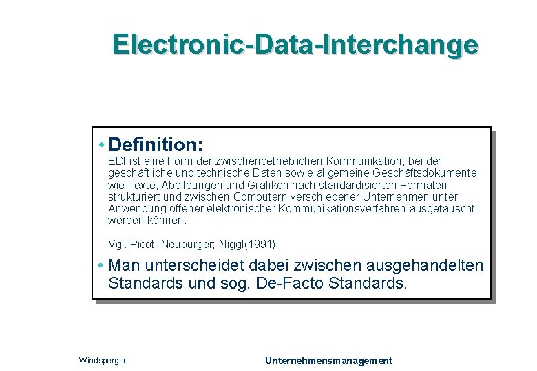 Electronic-Data-Interchange • Definition: EDI ist eine Form der zwischenbetrieblichen Kommunikation, bei der geschäftliche und