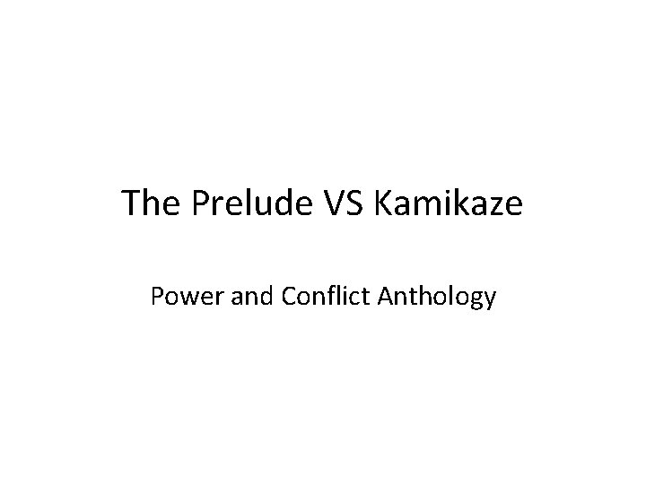 The Prelude VS Kamikaze Power and Conflict Anthology 