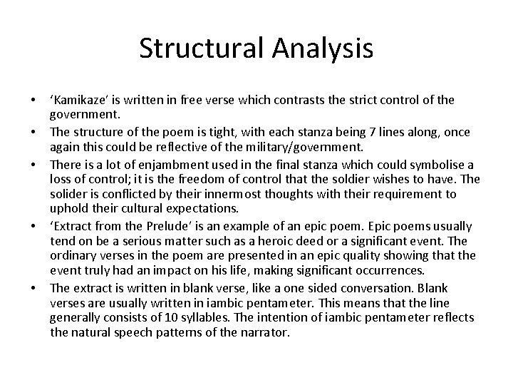 Structural Analysis • • • ‘Kamikaze’ is written in free verse which contrasts the