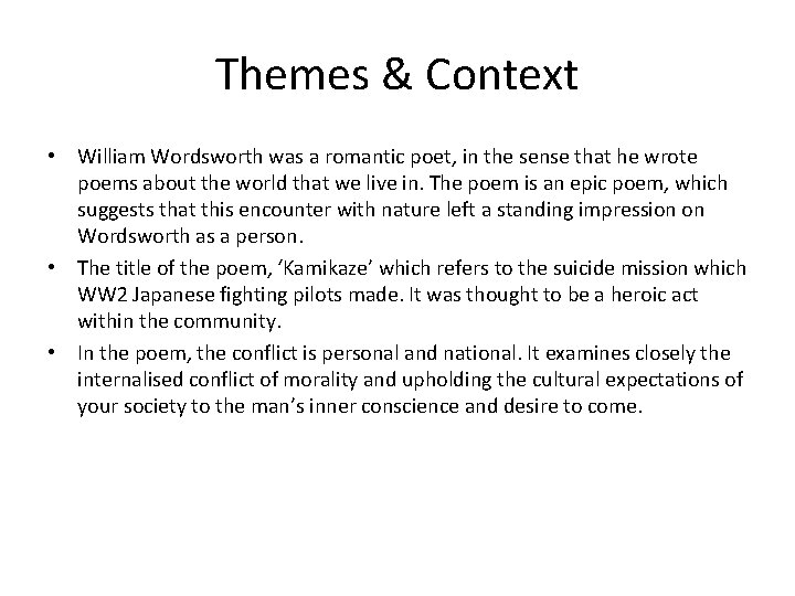 Themes & Context • William Wordsworth was a romantic poet, in the sense that