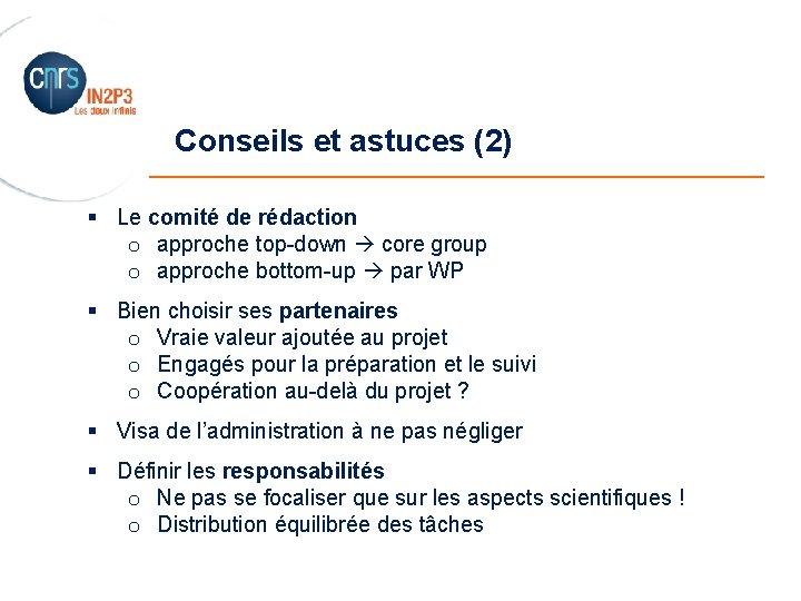 Conseils et astuces (2) _______________________ § Le comité de rédaction o approche top-down core