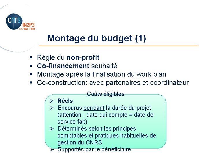 Montage du budget (1) _______________________ § § Règle du non-profit Co-financement souhaité Montage après