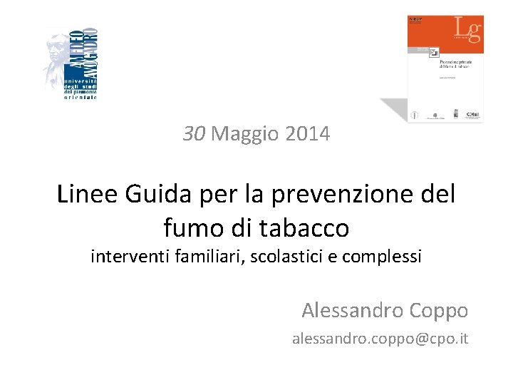 30 Maggio 2014 Linee Guida per la prevenzione del fumo di tabacco interventi familiari,