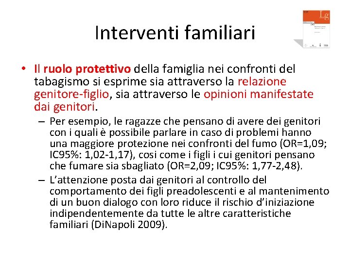 Interventi familiari • Il ruolo protettivo della famiglia nei confronti del tabagismo si esprime