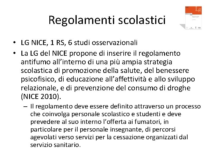 Regolamenti scolastici • LG NICE, 1 RS, 6 studi osservazionali • La LG del