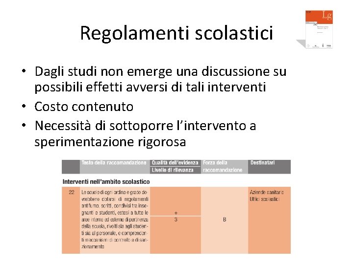 Regolamenti scolastici • Dagli studi non emerge una discussione su possibili effetti avversi di