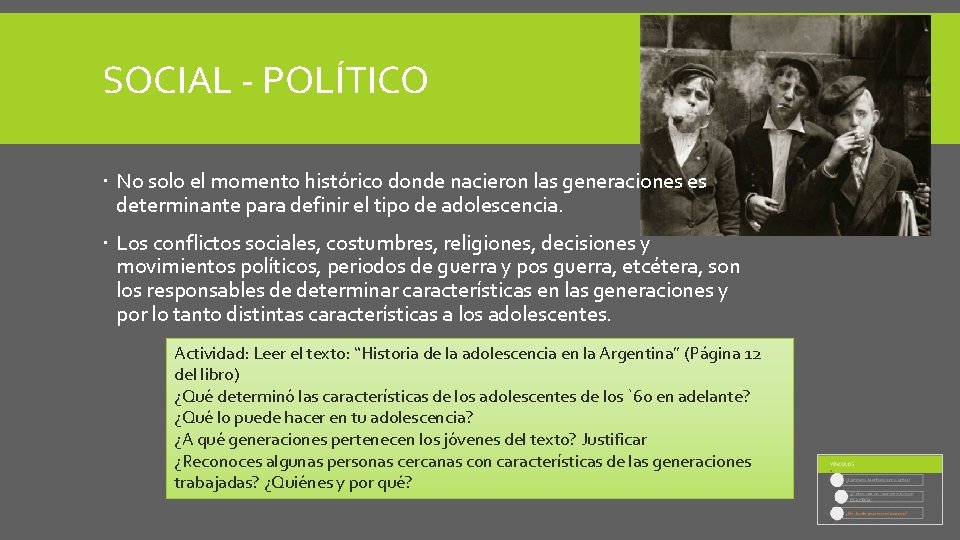 SOCIAL - POLÍTICO No solo el momento histórico donde nacieron las generaciones es determinante