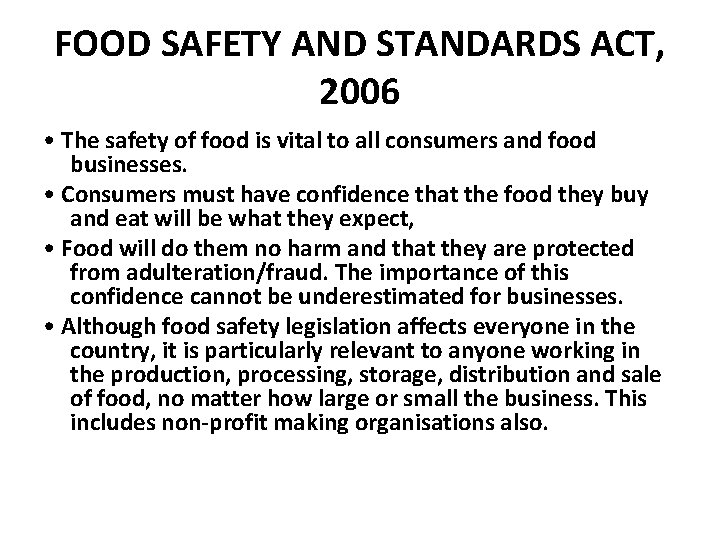 FOOD SAFETY AND STANDARDS ACT, 2006 • The safety of food is vital to