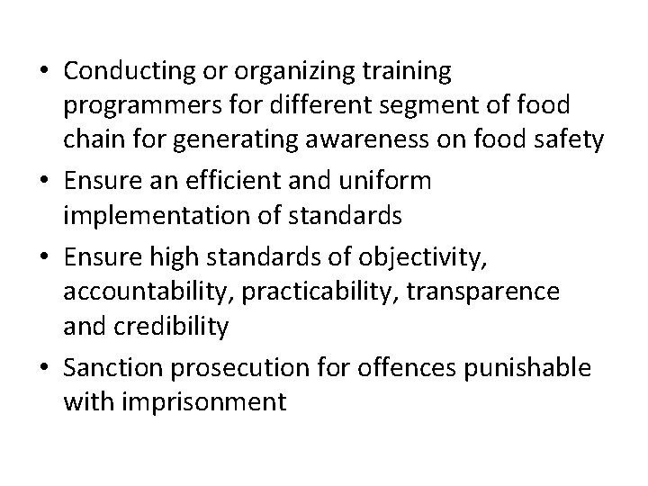  • Conducting or organizing training programmers for different segment of food chain for