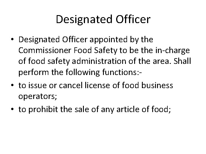 Designated Officer • Designated Officer appointed by the Commissioner Food Safety to be the