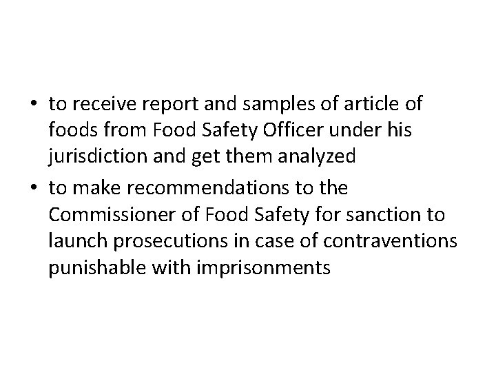  • to receive report and samples of article of foods from Food Safety