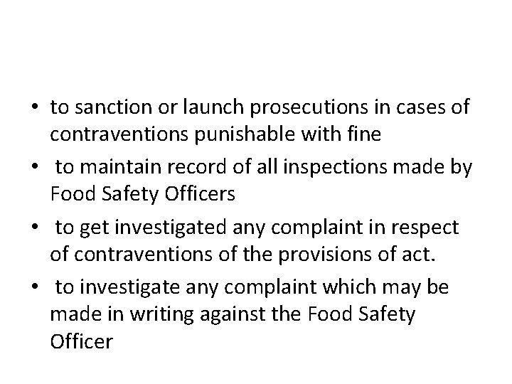  • to sanction or launch prosecutions in cases of contraventions punishable with fine