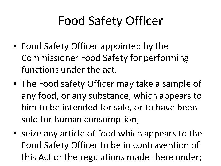 Food Safety Officer • Food Safety Officer appointed by the Commissioner Food Safety for