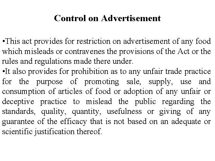 Control on Advertisement • This act provides for restriction on advertisement of any food