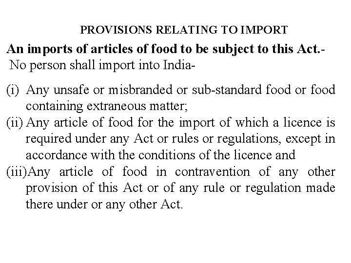 PROVISIONS RELATING TO IMPORT An imports of articles of food to be subject to