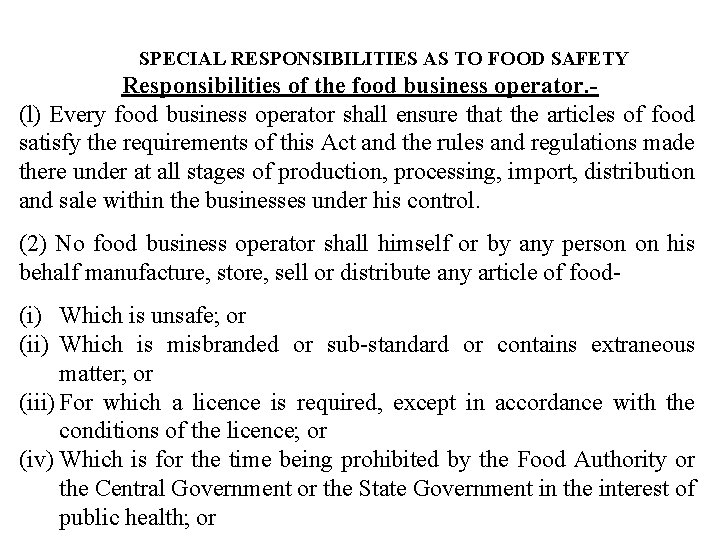 SPECIAL RESPONSIBILITIES AS TO FOOD SAFETY Responsibilities of the food business operator. (l) Every
