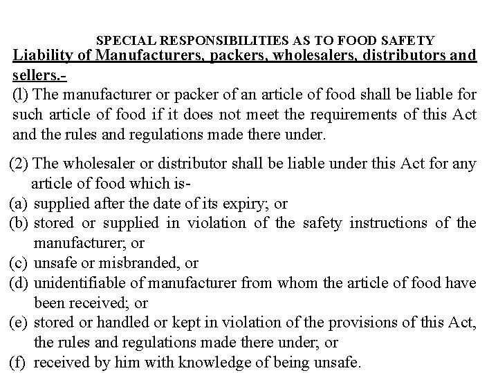 SPECIAL RESPONSIBILITIES AS TO FOOD SAFETY Liability of Manufacturers, packers, wholesalers, distributors and sellers.